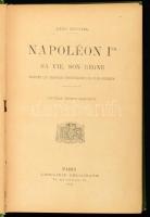 Napoleon I Sa Vie, Son Regne by Leon Meyniel
Paris, 1927. Delagrave. 227p. Kiadói aranyozott vászon...