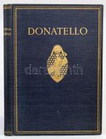 F. Schottmüller: Donatello Ein Beitrag zum Verständnis Seiner Künstlerischen Tat (Mit 62 Abbildungen). München, 1904, Verlagsanstalt F. Bruckmann A.-G. 139p+46 t. Alphons Bruckmann-ny, München. Német nyelvű. Kiadói aranyozott egészvászon-kötés. (R. Oldenbourg Buchbinderei München). Díszített, vaknyomott borító.