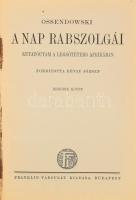 Ossendowski, [Ferdynand Antoni]: A nap rabszolgái. Kutatóutam a legsötétebb Afrikában. Fordította Ré...