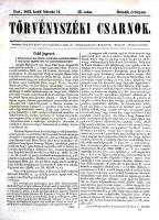 [Folyóirat] Törvényszéki Csarnok. Felelős szerkesztő: Szokolay István. Megjelenik hetente kétszer. H...