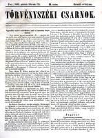 [Folyóirat] Törvényszéki Csarnok. Felelős szerkesztő: Szokolay István. Megjelenik hetente kétszer. H...