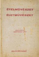 Hatvany Lili: Ételművészet, életművészet. Szerk.: - -. I. könyv: Györki Béla: Az étel művészete. II. könyv: Arthur MacGowern: Az élet művészete. Bp.,[1937],Színházi Élet,(Athenaeum-ny.), 256+32 p. Első kiadás. Kiadói egészvászon-kötés, kissé foltos, firkával.