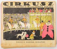 Pakots József: cirkusz. Kónya Zoltán rajzaival. Bp., Eisler G., szétesett állapotban.