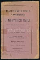Őri G. György: Negyedik Béla király a Margitszigeten vagy a margitszigeti apácák. Történelmi színmű egy felvonásban, hiteles kútforrások után. Pótfüzet a ,,Margitsziget történelme" című műhöz. Kassa, 1876, Pannonia, 48 p.+ 2 t. Kiadói papírkötés, erősebben sérült, ragasztott borítóval. (Ritka!)