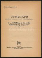 cca 1950 Útmutató a haladó szemináriumok előadói részére a ,,Sztálin, a haladó emberiség vezére" című előadáshoz. Kiadja a Magyar Dolgozók Pártja Központi Vezetősége Oktatási Osztály. Bp., Szikra-ny., 12 p. Kiadói tűzött papírkötés, néhány lapszéli szakadással.