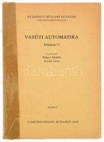 Hőgye Sándor - Tarnai Géza: Vasúti automatika példatár. I. köt. Bp., 1968, BME - Tankönyvkiadó, 133 p. Papírkötésben, javított gerinccel. Megjelent 132 példányban.