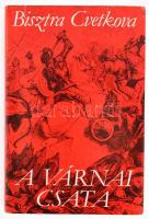 Bisztra Cvetkova: A Várnai csata. Bp., 1988, Gondolat, egészvászon kötés, papír védőborítóval.