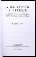 Dr. Doros Gábor: A magyarság életereje. A nemzettest biológiája, fajegészsége és eugéniája. Az 1944-...