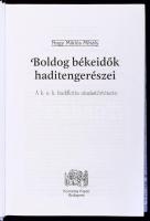 Nagy Miklós Mihály: Boldog békeidők haditengerészei. A k. u. k. hadiflotta utazástörténete. Bp., 200...