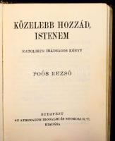 Poós Rezső: Közelebb hozzád, Istenem. Katolikus imádságos könyv. Bp., é.n., Athenaeum Irodalmi és Nyomdai R.-T. Kiadói műbőr-kötésben, aranyozott lapszélekkel, jó állapotban.