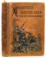 Abonyi Árpád: Három vitéz magyar baka. Meg egy káplár kalandjai. Bp., é.n, Singer és Wolfner, sérült illusztrált félvászon kötés, folttal, kissé elvált könyvtest.