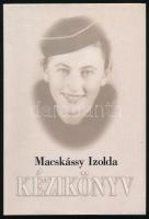 Macskássy Izolda: Kézikönyv. Kicsi Berta nagyanyám és Édesanyám szép ruhái, ételei és intelmei. Jancsó Miklós filmrendező bevezetőjével. Bp., 2003, Bookmaker, 71+(1) p. Harmadik kiadás. Kiadói kartonált papírkötés, kiadói papír védőborítóban.