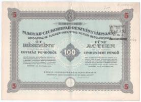 Budapest 1941. "Magyar Czukoripar-Részvénytársaság" 5db részvénye egyben, egyenként 100P-ról szelvényekkel, szárazpecséttel T:XF