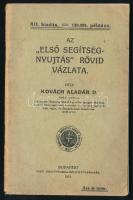 Kovách Aladár: Az ,,első segítségnyujtás" rövid vázlata. Bp., 1911, Pesti Könyvnyomda Rt., 53 p. Kiadói tűzött papírkötés.