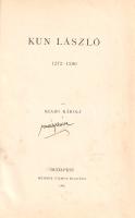 Szabó Károly: 
Kun László 1272-1290.
Budapest, 1886. Méhner Vilmos (Franklin-Társulat könyvnyomdáj...