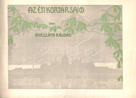 Mikszáth Kálmán: 
Az én kortársaim. "Az Ujság" ajándéka előfizetőinek.
(Budapest), 1904....