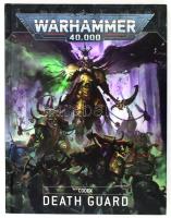 Warhammer 40.000 Codex: Death Guard. Produced by The Warhammer Studio. Nottingham, Games Workshop LTD. Angol nyelven. Rendkívül gazdag képanyaggal illusztrált. Kiadói kartonált papírkötés. /  Warhammer 40.000 Codex: Death Guard. Produced by The Warhammer Studio. Nottingham, Games Workshop LTD. In English language. With a lot of illustrations. Hardback, in good condition.
