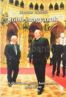 Bartus László: Jobb magyarok. A szélsőjobb útja a hatalomhoz 1990-2000. Bp., 2001, (Debrecen, Alföldi-ny.) Kiadói papírkötés.