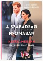 Omid Scobie - Carolyn Durand: A szabadság nyomában. Harry és Meghan egy modern királyi család. Bp.,2020, 21. Század Kiadó. Kiadói kartonált papírkötés, kiadói papír védőborítóban.