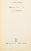 Don Whithead: Die FBI-Story: Das US-Bundeskriminalamt öffnet die Akten. Berlin - Darmstadt - Wien,1961,Deutsche Buch-Gemeinschaft, 357+1 p. Német nyelven. Kiadói félvászon-kötés.