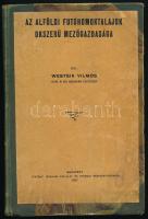 Westsik Vilmos: Az alföldi futóhomoktalajok okszerű mezőgazdasága. Bp., 1927, "Pátria", 186 p. Átkötött félvászon-kötésben, viseltes állapotban, ázásnyomokkal, ceruzás bejegyzésekkel, aláhúzásokkal, a címlapon tulajdonosi bejegyzéssel: ,,Szentpály Imre hmtk szds. [hadiműszaki törzskari százados] 1940."