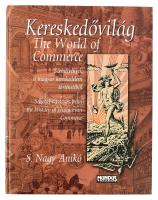 S. Nagy Katalin: Kereskedővilág. Szemelvények a magyar kereskedelem történetéből. The World of Commerce. Selected Passages from the History of Hungarian Commerce. Bp., 2007, Mundus. Magyar és angol nyelven. Gazdag képanyaggal, köztük reklámokkal illusztrált. Kiadói kartonált papírkötés.