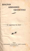 Pap József, ifjabb nagysomkúti: 
Adalékok Máramaros történetéhez.
Máramarossziget, [1909]. Máramar...