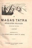 A Magas-Tátra részletes kalauza. I. kötet. Szerkesztette Vigyázó János és Hefty Gy. Andor.
Budapest...