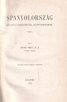 Tóth Mike: 
Spanyolország, különös tekintettel műépítményeire. 175 képpel díszítve.
Kalocsa, 1910....