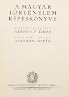 A magyar történelem képeskönyve. Szerk.: Genthon István. A bevezetést írta: Gerevich Tibor. Bp., 193...