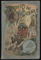Scipio, Rudolf: Jenseits des Oceans. Erlebnisse in den Prairien und Wildnissen des amerikanischen Westens. Der Jugend erzählt von - - . Berlin, [1891], Herman J. Meidinger, 1 (színes, litografált címkép) t.+ 2 sztl. lev.+ 160+(1) p.+ 4 (színes) t. Német nyelven. Kiadói illusztrált egészvászon-kötés, kissé koszos borítóval, kissé foltos lapokkal.