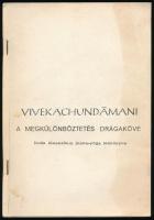 Vivekachundamani. A megkülönböztetés drágaköve. India klasszikus jnana-yóga tankönyve. Ford.: Hetényi Ernő. H.n., é.n., k.n., 114 p. Tűzött papírkötés, kissé foltos.