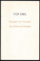 Für Emil. Napliget Les Poupées. Sun Grove Les Poupées. Für Emil (1967-) festőművész által Tölg-Molnár Zoltán (1944-2024) Munkácsy Mihály-díjas festőművész részére szóló RAJZOS DEDIKÁCIÓVAL! Bp., 2000, Duna Galéria Színes illusztrációkkal, Für Emil műveinek reprodukcióival illusztrált katalógus. Kiadói papírkötésben.
