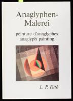 P. Futó, László: Anaglyphenmalerei. Peinture d'anaglyphes. Anaglyph painting. DEDIKÁLT!Zürich,1991,Phänomen-Art, 112 p. Gazdag képanyaggal illusztrált. Német, angol, francia nyelven. Kiadói kartonált papírkötés, az elülső szennylapon szakadással.