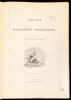 Báró Prónay Gábor: Vázlatok Magyarhon népéletéből. Pesten, 1855, Geibel Ármin, (Lipcse, Giesecke és ...