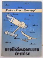 Kelen Rudolf - Kun László - Somogyi Rudolf: Repülőmodellek építése. Bp., 1956.,  Propagandaanyag Terjesztő, 208 p. Kiadói papírkötés.
