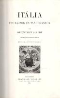 Berzeviczy Albert: 
Itália. Úti rajzok és tanulmányok. 193 képpel.
Budapest, 1905. Franklin-Társul...