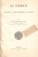 Platz Bonifác [Ferenc]: 
Az ember eredése, faji egysége és kora.
Budapest, 1905. Szent-István-Társ...