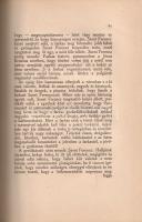 Assisi Szent Ferencz Virágoskertje. Fioretti. Fordította Kaposy József.
[Budapest, 1921]. Genius-ki...