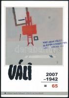 Váli Dezső: 2007-1942=65. Váli Dezső által ALÁÍRT példány! Bp., 2007, Hamilton Aulich Art Galéria. Kihajtható kiállítási prospektus. A tételhez tartozik számozott kiállítási meghívó.