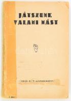 Játszunk valami mást. Bp.,én., Viktória-ny.,191+1 p. Kiadói papírkötés, kopott, foltos, sérült borít...