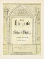 cca 1880-1900 Richard Wagner: Das Rheingold. Vollständiger Klavierauszug von Karl Klindworth. Mainz, B. Schott's Söhnen, 2 sztl. lev.+ 216 p. Német nyelven. Aranyozott gerincű, dombornyomott egészvászon-kötésben, a gerincen sérülésekkel.