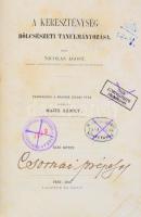 Nicolas Ágost: A kereszténység bölcsészeti tanulmányozása    Francziából a második kiadás után fordította Majer Károly. I. kötet. Pest, Budapest, 1860. Lauffer és Stolp, Beimel és Kozma, Hunyadi Mátyás Int. XXVI, [2] 411, Korabeli, gerincén kissé sérült félbőr kötésben. Volt könyvtári példány.
