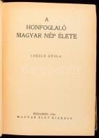 László Gyula: A honfoglaló magyar nép élete. Népkönyvtár 4 sz. Bp., 1944, Magyar Élet, 512 p + XLV t...