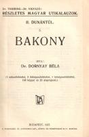 Bakony. (Útikalauz.)
Budapest, 1927. Turistaság és Alpinizmus Lap-, Könyv- és Térképkiadó Rt. (Ifj....