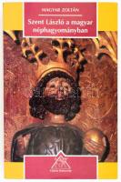 Magyar Zoltán: Szent László a magyar néphagyományban. Bp., 1998., Osiris. Kiadói papírkötés, a címlapon hibajavító nyomokkal.