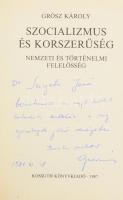 Grósz Károly. Szocializmus és korszerűség. Nemzeti és történelmi felelősség. Bp., 1987. Kossuth. 386p. Kiadó sérült egésznyl kötésben Grósz Károly (1930-1996) magyar politikus, a Minisztertanács elnöke, az MSZMP főtitkára által DEDIKÁLT