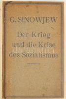 [Zinovjev, Grigorij Jevszejevics] G. Sinowjew: Der Krieg und die Krise des Sozialismus. [A háború és a szocializmus válsága.] Wien, 1924, Verlag für Literatur und Politik, 667+(5) p. Német nyelven. Átkötött félvászon-kötésben, az eredeti papírborító bekötve, helyenként foltos lapokkal.