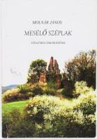 Molnár János: Mesélő széplak. Völgységi emlékezések. DEDIKÁLT! Bp., 2008, Szerzői, 63 p. Kiadói papírkötés. Megjelent 50 példányban.