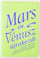 John Gray Mars és Vénusz újrakezdi, Bp., 1998 Trivium Kiadó Kiadói papírkötés. 347p.